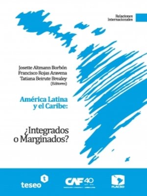 cover image of América Latina y el Caribe: ¿Integrados o Marginados?